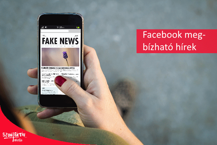 „Fake” helyett „trusted” Facebook hírek