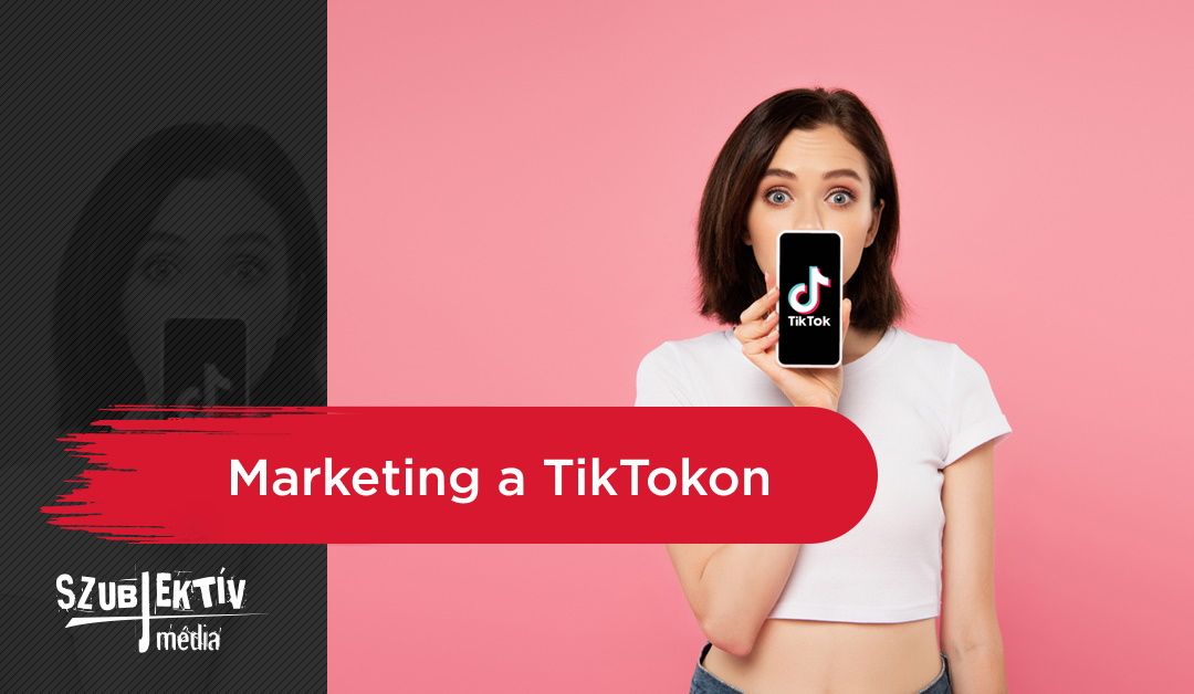 A TikTok és a marketing