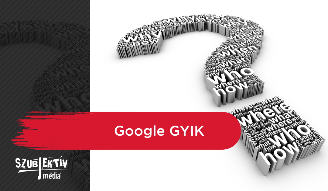 Kérdezz-felelek, avagy a Google GYIK vállalkozásoknak